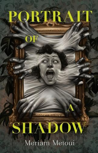 Portrait of a Shadow by Meriam Metoui