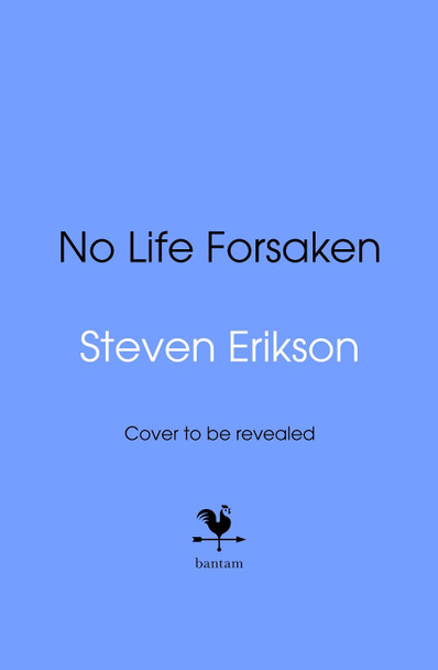 No Life Forsaken by Steven Erikson