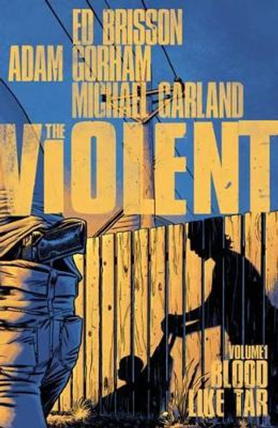 The Violent Volume 1: Blood Like Tar Ed Brisson 9781632157140