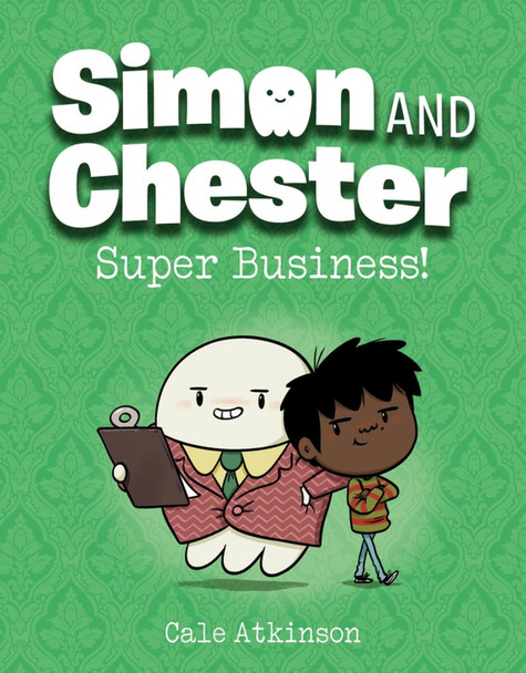 Super Business! (Simon and Chester Book #6) Cale Atkinson 9781774880098