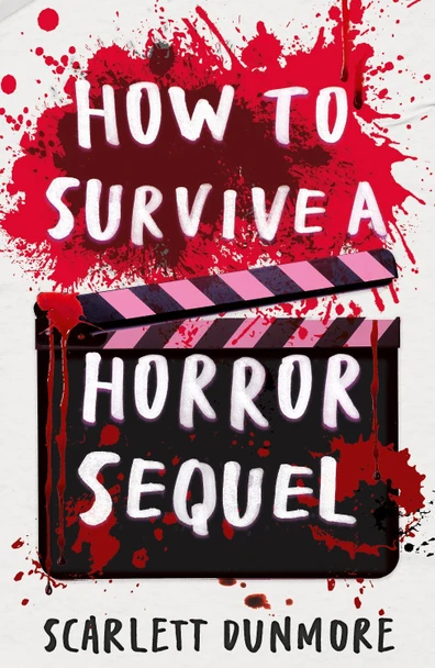 How to Survive a Horror Sequel by Scarlett Dunmore