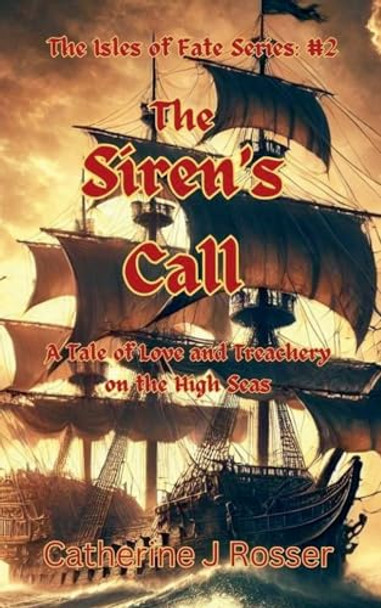 The Siren's Call by Catherine J Rosser