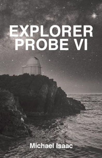 Explorer Probe VI Michael Isaac 9798887635699