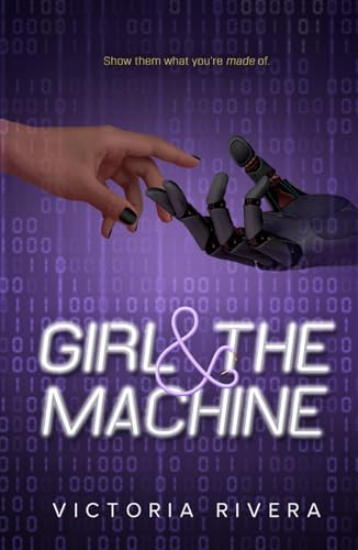 Girl and the Machine Victoria Rivera 9798990021808