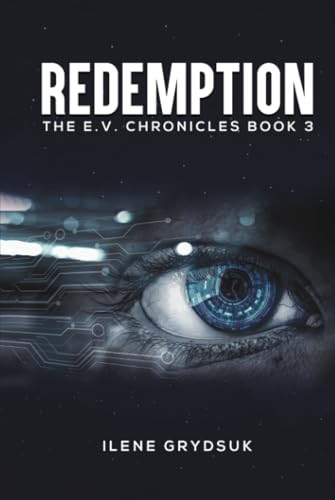 Redemption: The E.V. Chronicles Book 3 Ilene Grydsuk 9798891559134