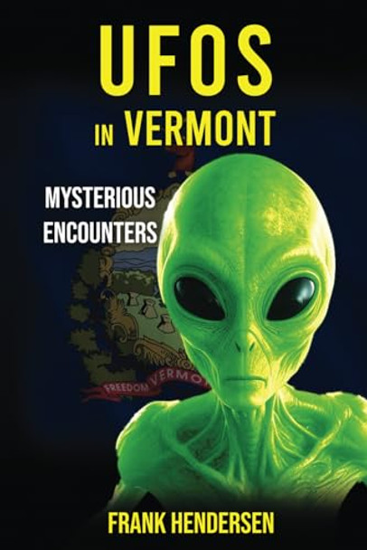 UFOs in Vermont by Frank Hendersen
