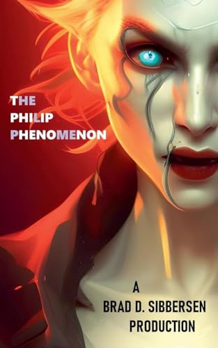 The Philip Phenomenon by Brad D Sibbersen