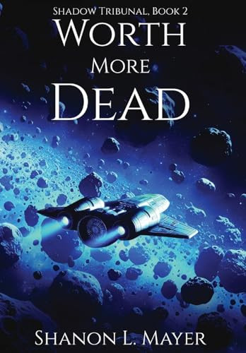 Worth More Dead: Shadow Tribunal, Book 2 Shanon L Mayer 9781958076248