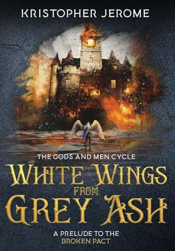 White Wings from Grey Ash Kristopher Jerome 9781951138097