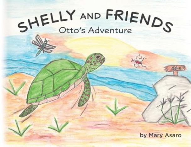 Shelly and Friends Otto's Adventure by Mary Asaro