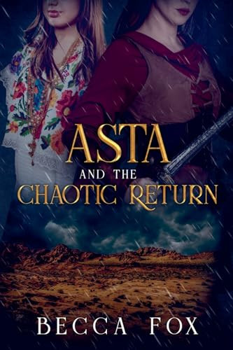 Asta and the Chaotic Return by Becca Fox