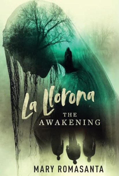 La Llorona: The Awakening Mary Romasanta 9781964642024