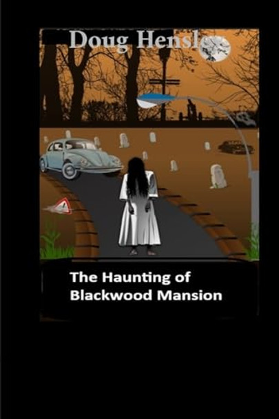 The Haunting of Blackwood Manor by Doug Hensley