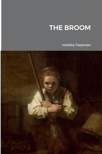 The Broom by Violetta Tarpinian