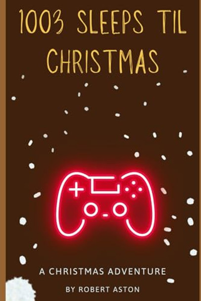 1003 Sleeps til Christmas by Robert Aston