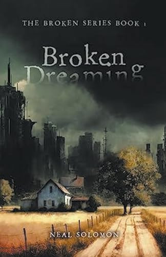 Broken Dreaming by Neal Solomon