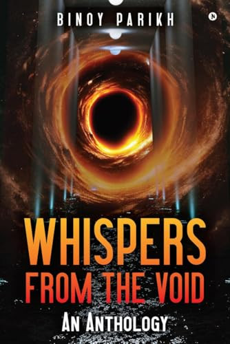 Whispers from the Void by Binoy Parikh