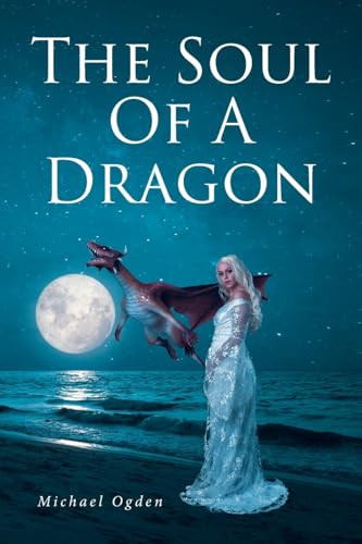 The Soul of a Dragon by Michael Ogden