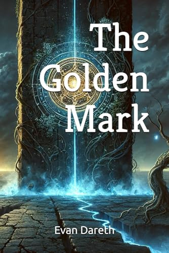 The Golden Mark by Evan Dareth