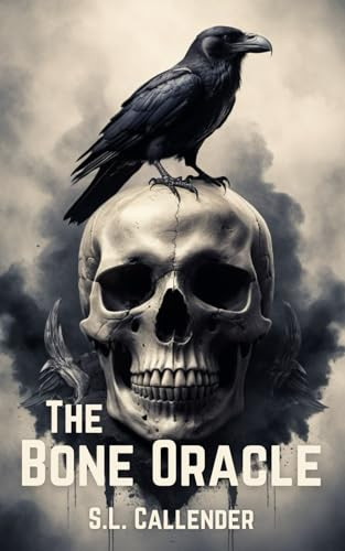 The Bone Oracle by Sebastian Callender