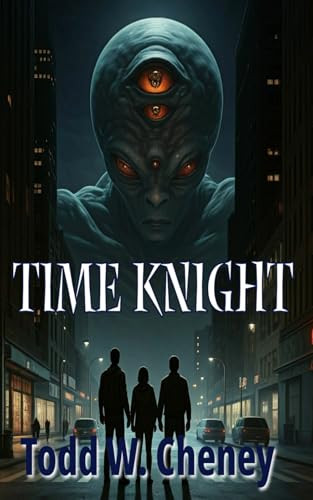 Time Knight by Todd W Cheney