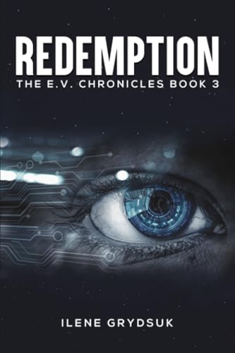 Redemption: The E.V. Chronicles Book 3 Ilene Grydsuk 9798891559127