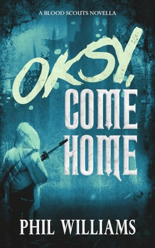 Oksy, Come Home by Phil Williams