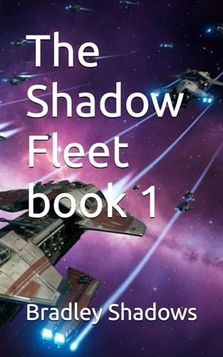 The Shadow Fleet book 1 by Bradley Shadows