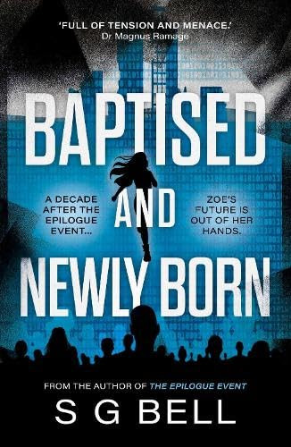 Baptised and Newly Born by S G Bell
