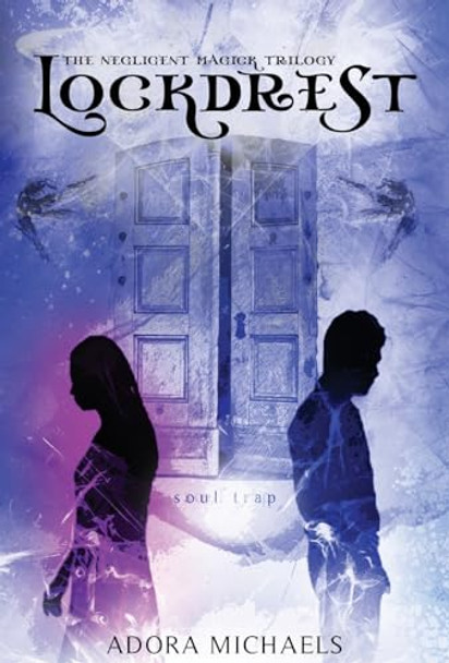 Lockdrest: Soul Trap Adora Michaels 9781961830059