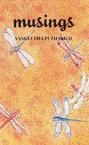 Musings by Sangeetha Puzhakkal