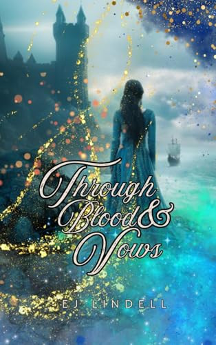 Through Blood & Vows by Ej Lindell