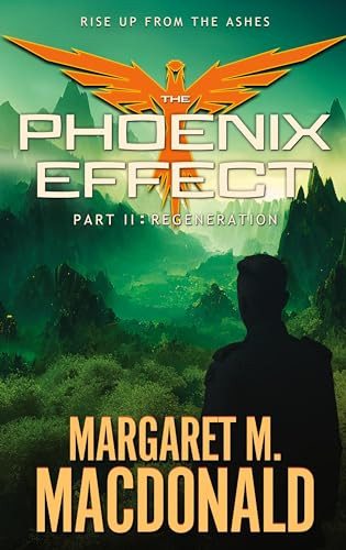 The Phoenix Effect Part 2: Regeneration Margaret M MacDonald 9781633739383
