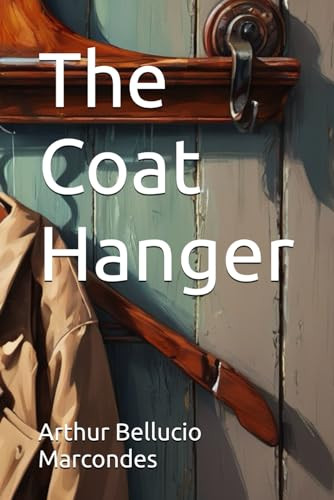 The Coat Hanger by Arthur Bellucio Marcondes