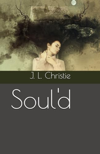 Soul'd by J L Christie