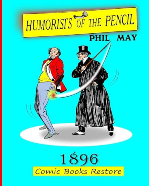 Humorists of the Pencil by Phil May by Comic Books Restore