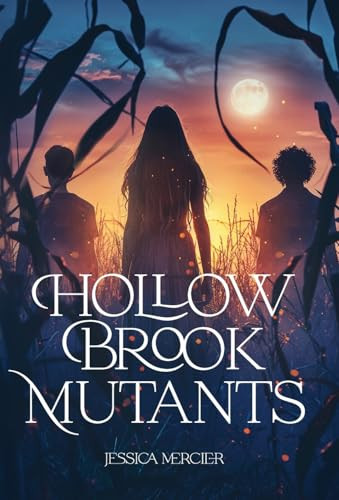 Hollow Brook Mutants Jessica Mercier 9798991388412