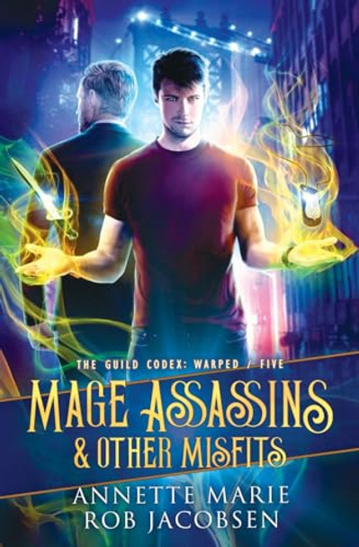 Mage Assassins & Other Misfits by Annette Marie