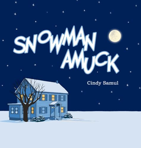 Snowman Amuck by Cindy Samul