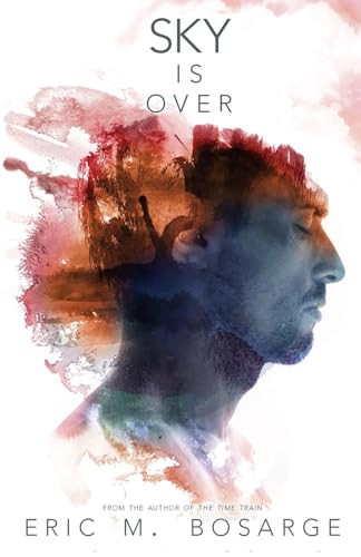 Sky Is Over by Eric M Bosarge