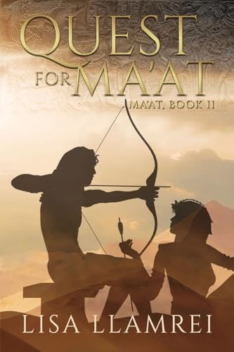 Quest for Ma'at by Lisa Llamrei