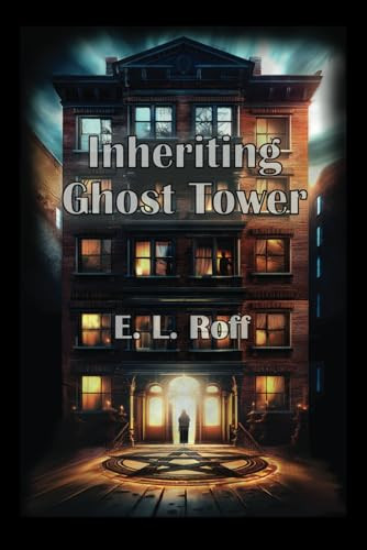 Inheriting Ghost Tower by E L Roff