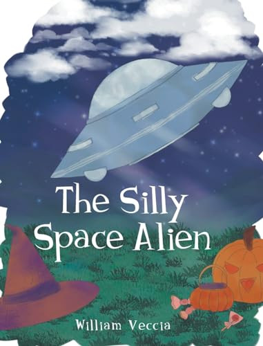 The Silly Space Alien by William Veccia