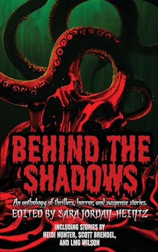 Behind the Shadows by Sara Jordan-Heintz