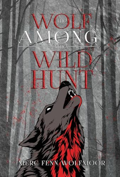 The Wolf Among the Wild Hunt by Merc Wolfmoor