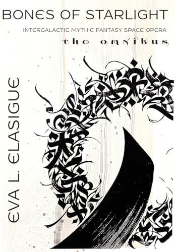 Bones of Starlight Eva L Elasigue 9781944416195