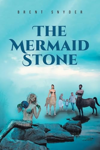 The Mermaid Stone by Brent Snyder