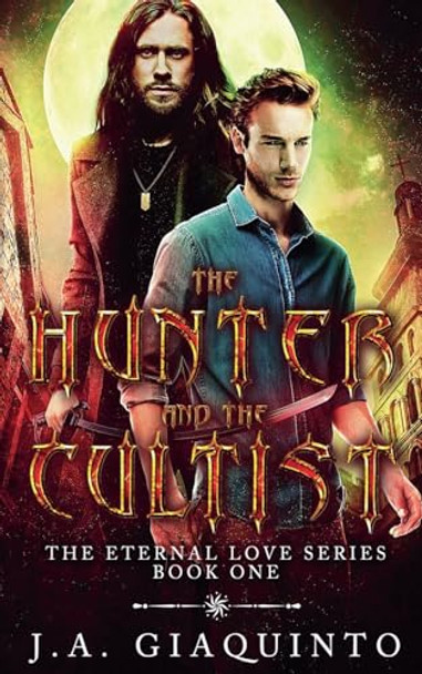 The Hunter and The Cultist by J a Giaquinto