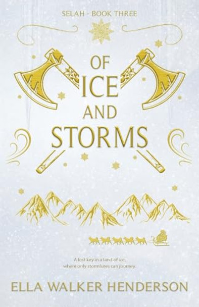Of Ice and Storms by Ella Walker Henderson