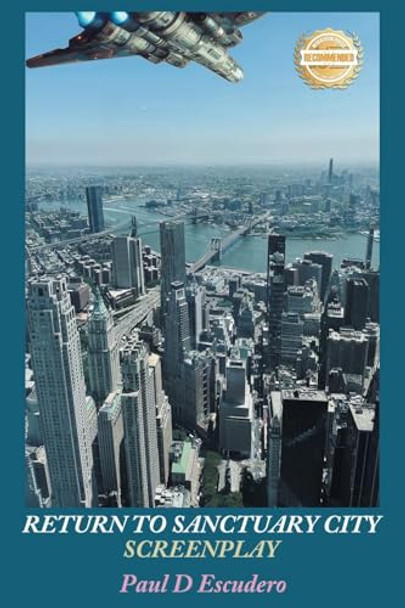 Return to Sanctuary City Screenplay by Paul D Escudero